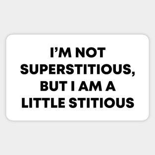 I'm Not Superstitious Sticker